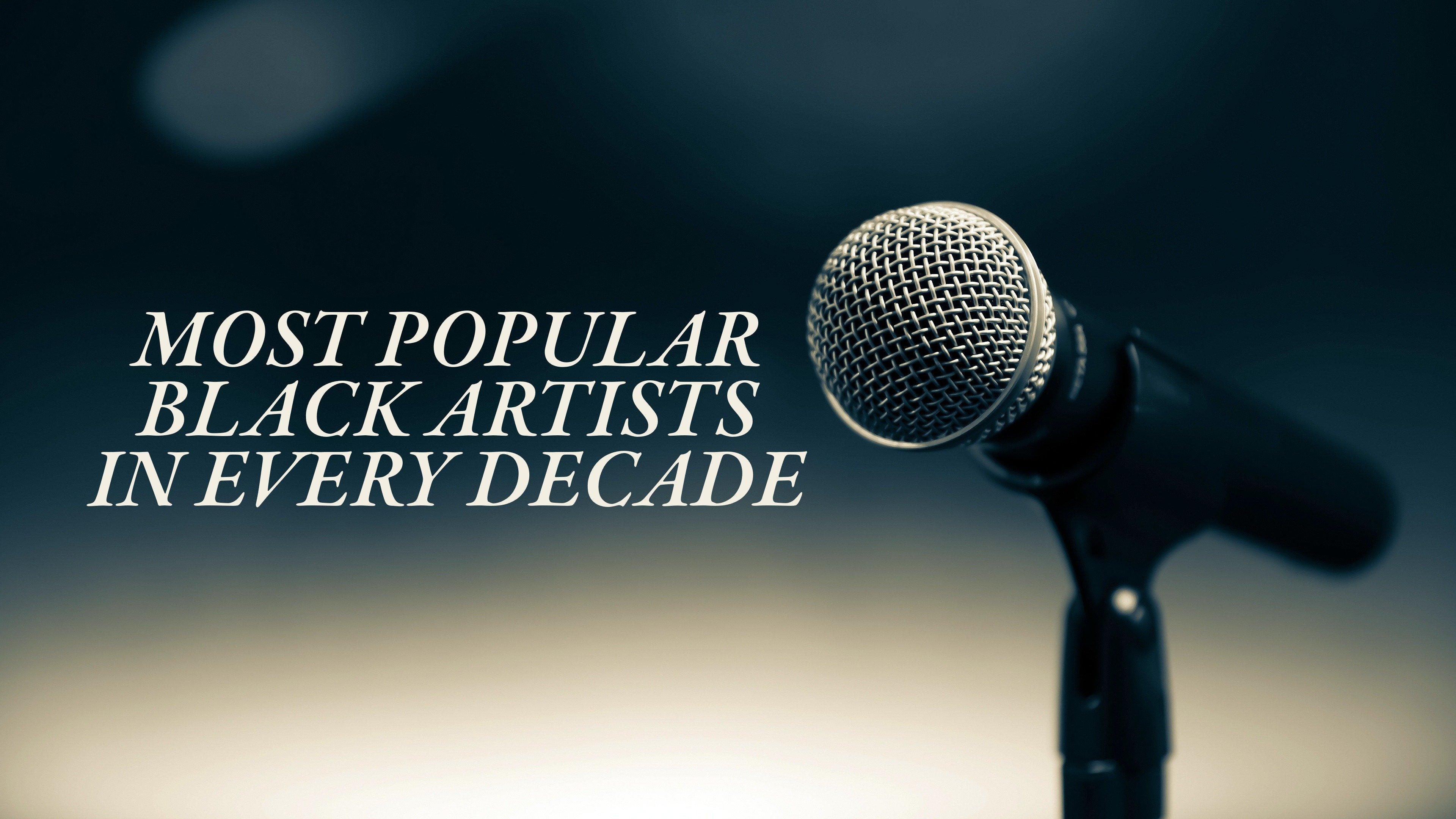 Watch Most Popular Black Artists in Every Decade Streaming Online on