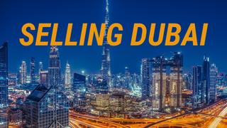 Selling Dubai