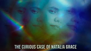 The Curious Case of Natalia Grace
