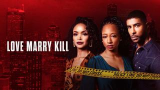 Love, Marry, Kill