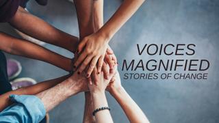  watch Voices Magnified: Stories of Change
