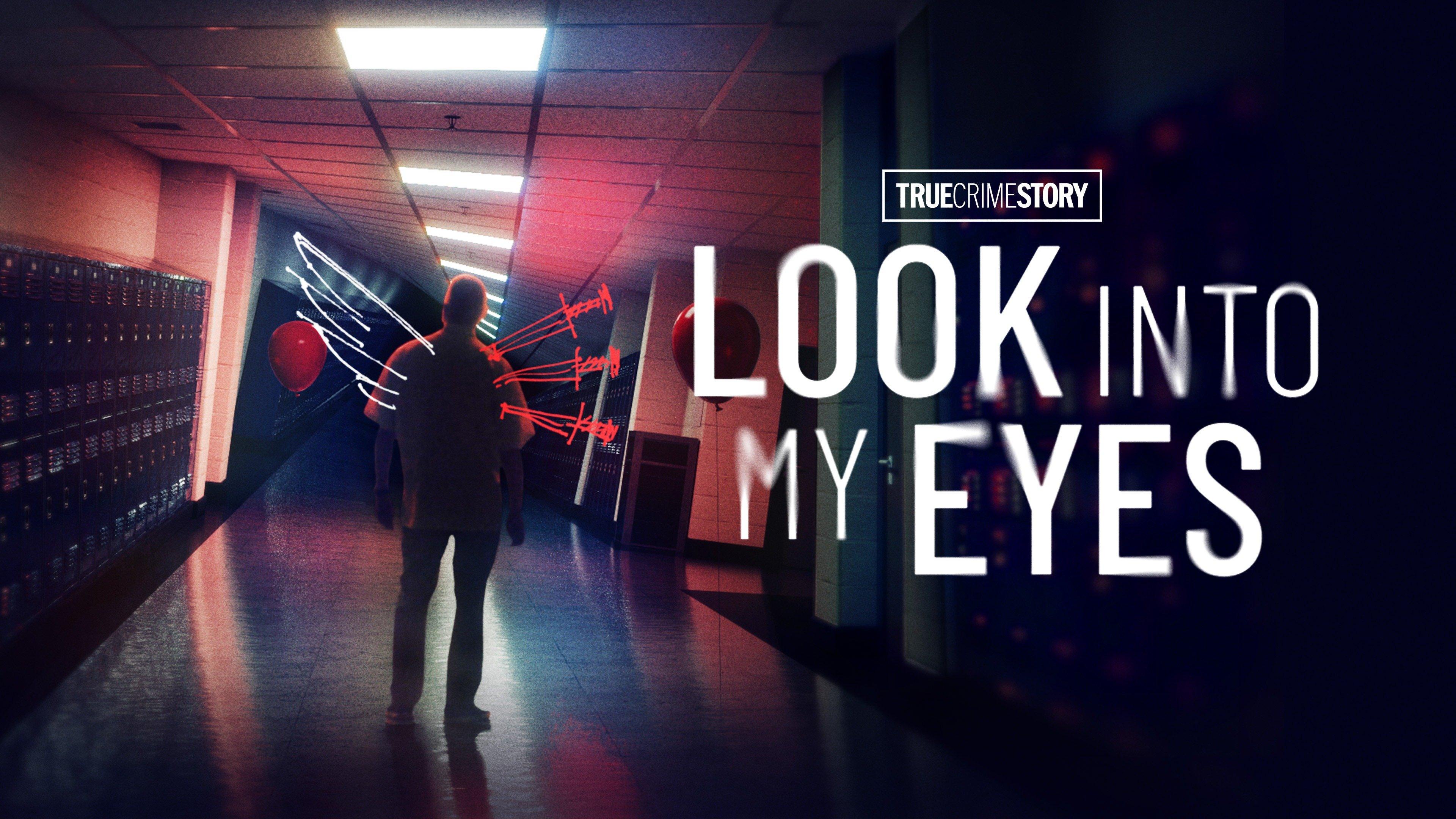 Watch True Crime Story: Look Into My Eyes Streaming Online on Philo