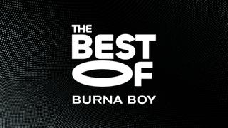 The Best of Burna Boy