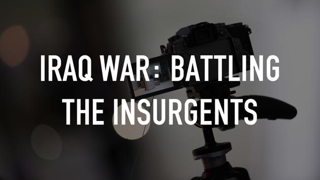 Iraq War: Battling the Insurgents