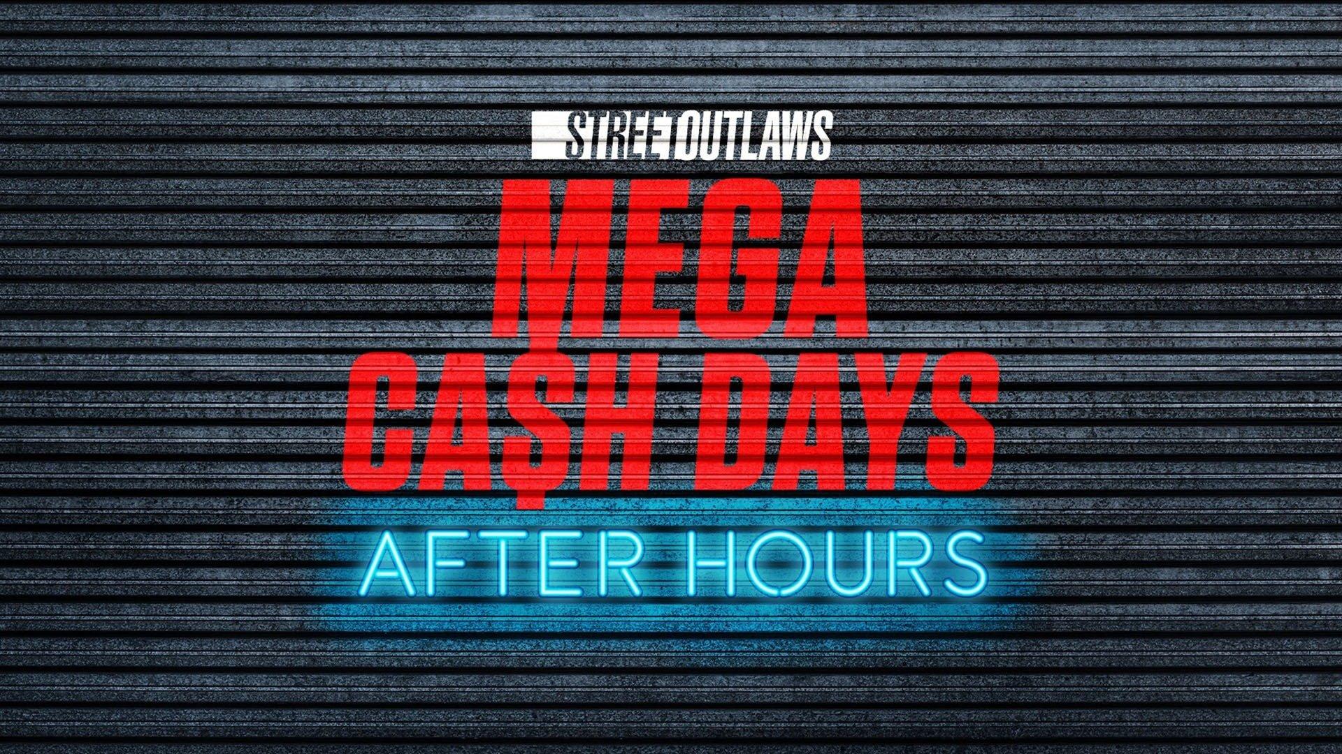 Watch Street Outlaws Mega Cash Days After Hours Streaming Online on