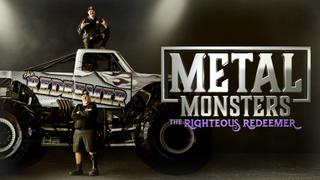 Metal Monsters: The Righteous Redeemer