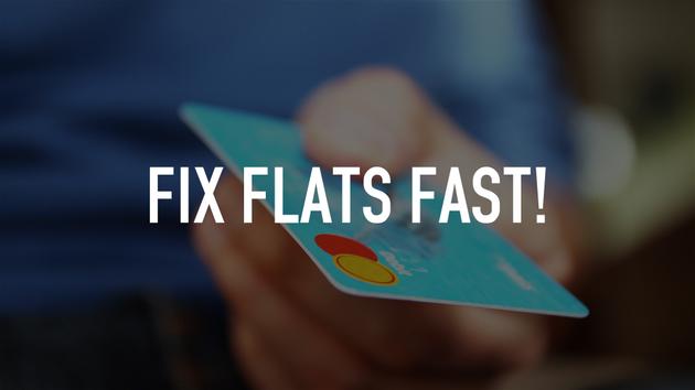 Fix Flats Fast!