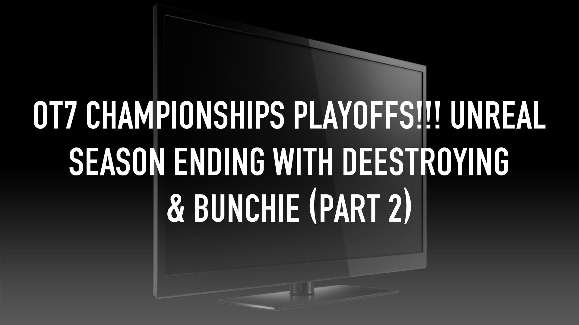 Watch OT7 CHAMPIONSHIPS PLAYOFFS!!! UNREAL SEASON ENDING WITH ...