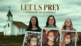 Let Us Prey: A Ministry of Scandals