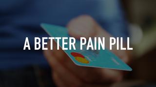 A Better Pain Pill