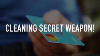 Cleaning Secret Weapon!