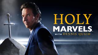 Holy Marvels With Dennis Quaid