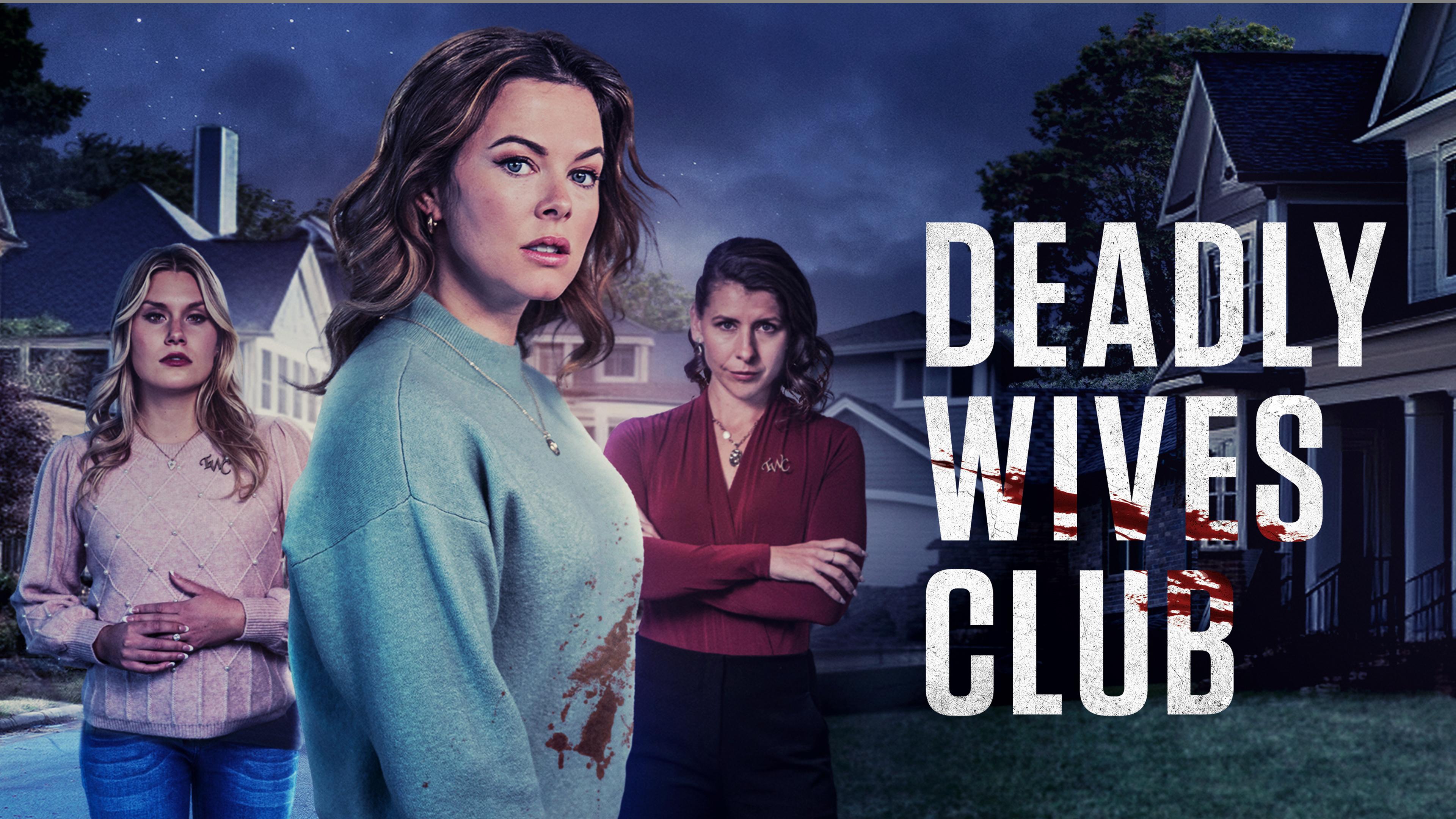 Watch Deadly Wives Club Streaming Online On Philo Free Trial 3030