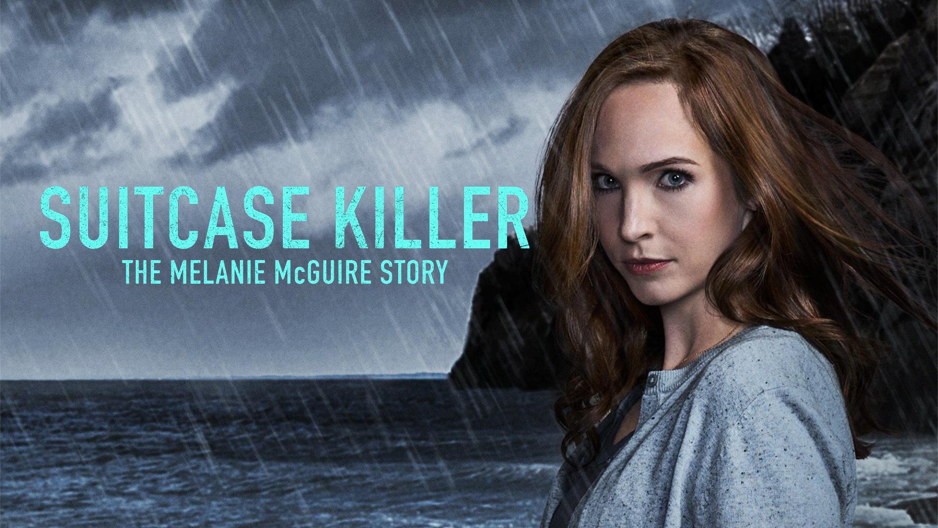 Watch Suitcase Killer The Melanie McGuire Story Streaming Online on
