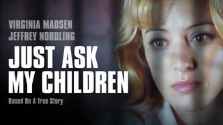 Just Ask My Children