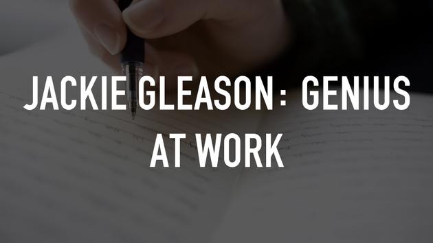 Jackie Gleason: Genius at Work