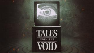 Tales From The Void