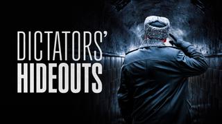  watch Dictators' Hideouts