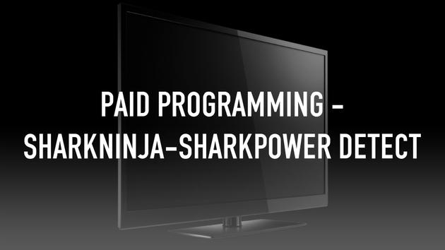 Paid Programming - SharkNinja-SharkPower Detect