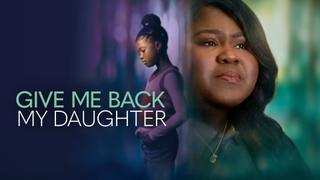 Give Me Back My Daughter
