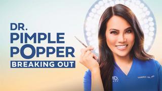 Dr. Pimple Popper: Breaking Out