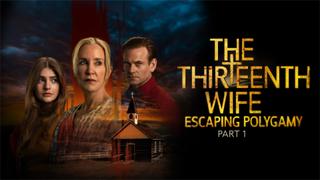  watch The 13th Wife: Escaping Polygamy, Part 1