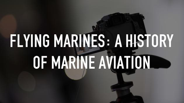 Flying Marines: A History of Marine Aviation