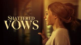 watch Shattered Vows