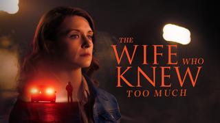The Wife Who Knew Too Much
