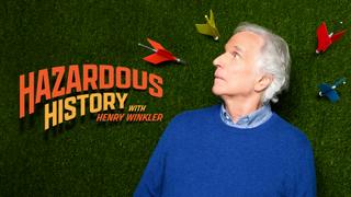 Hazardous History With Henry Winkler