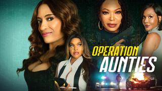  watch Operation: Aunties