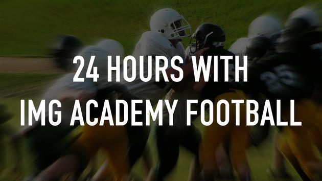 24 Hours With IMG Academy Football