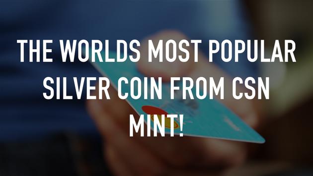 The Worlds Most Popular Silver Coin from CSN Mint!