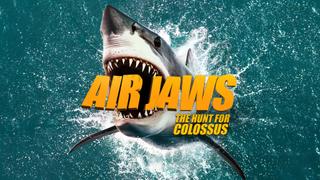 Air Jaws: The Hunt for Colossus