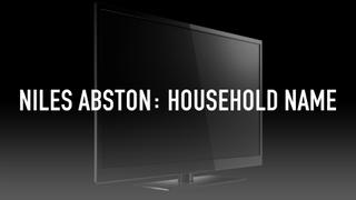 Niles Abston: Household Name