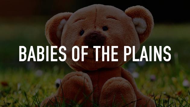 Babies of the plains