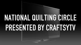 National Quilting Circle presented by CraftsyTV