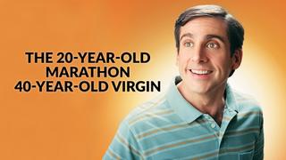 The 20-Year-Old Marathon 40-Year-Old Virgin