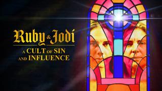  watch Ruby & Jodi: A Cult of Sin and Influence