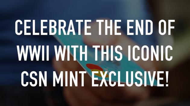 Celebrate the end of WWII with this Iconic CSN Mint Exclusive!
