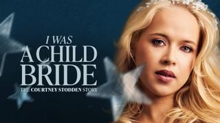 I Was a Child Bride: The Courtney Stodden Story
