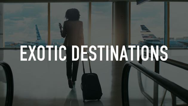 Exotic Destinations