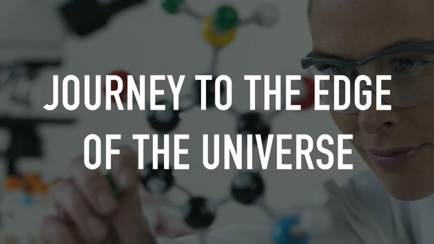 Journey to the Edge of the Universe