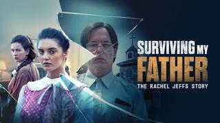  watch Surviving My Father: The Rachel Jeffs Story