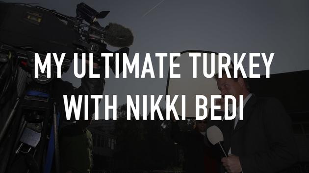 My Ultimate Turkey With Nikki Bedi
