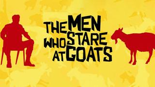 The Men Who Stare at Goats