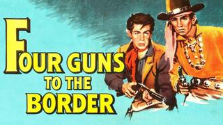  watch Four Guns to the Border