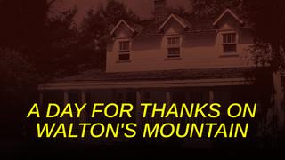 A Day for Thanks on Walton's Mountain
