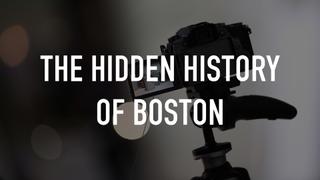 The Hidden History of Boston