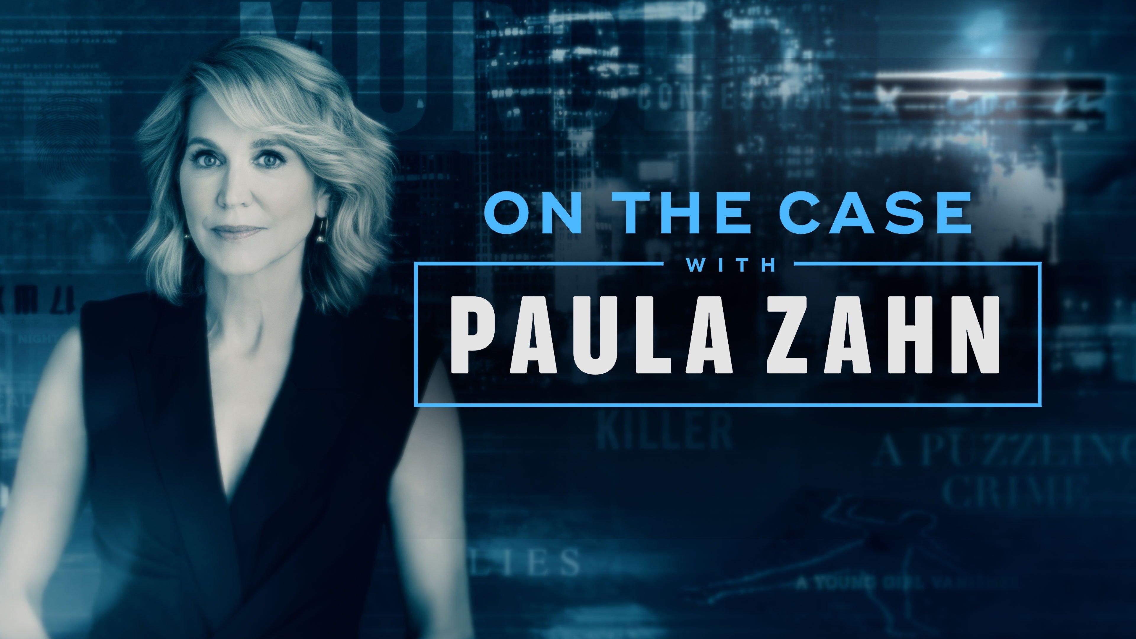 Watch On the Case With Paula Zahn Streaming Online on Philo (Free Trial)